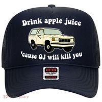Drink Apple Juice Cause OJ Will Kill You Funny Hat thumb 0