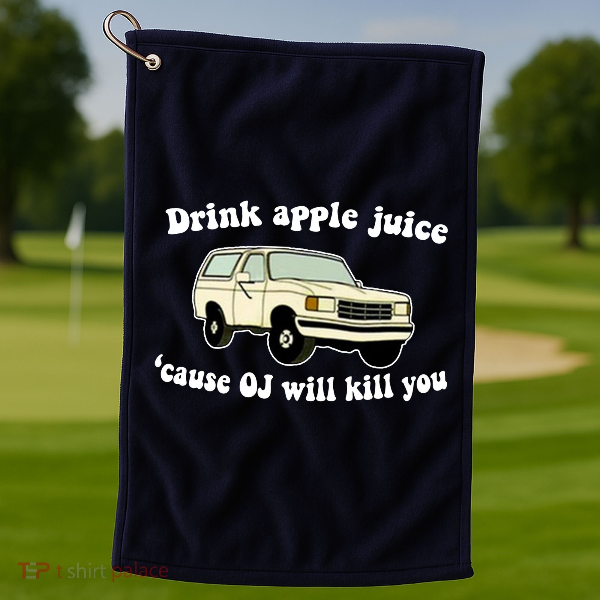 Drink Apple Juice Cause OJ Will Kill You Funny Golf Towel