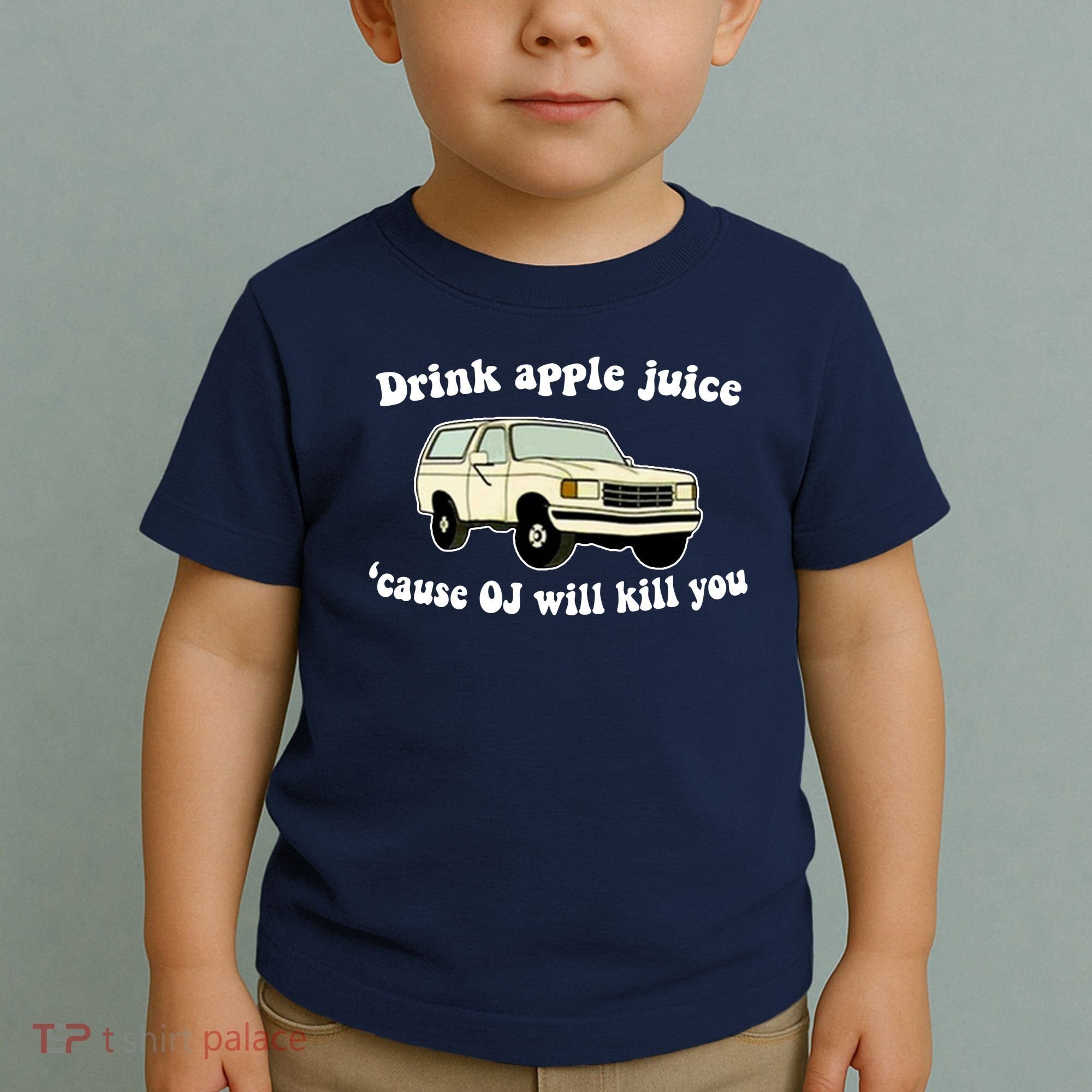Drink Apple Juice Cause OJ Will Kill You Funny Toddler T-Shirt