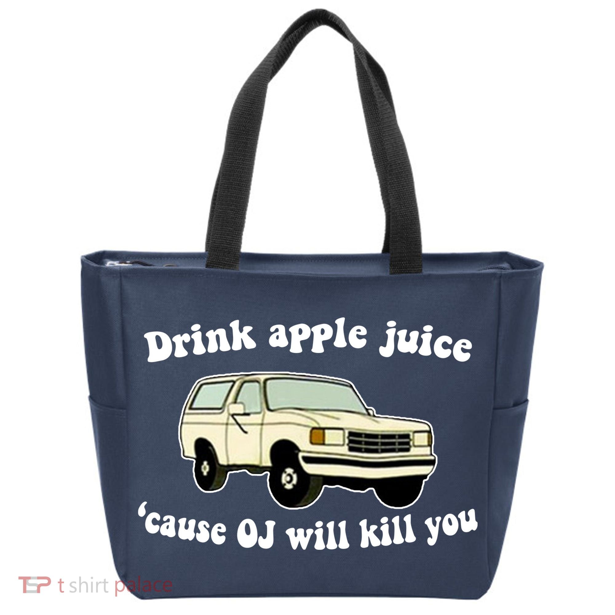 Drink Apple Juice Cause OJ Will Kill You Funny Tote Bag