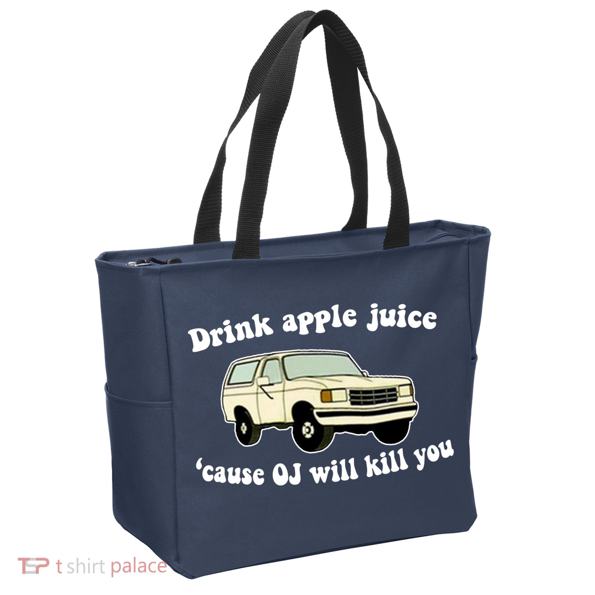 Drink Apple Juice Cause OJ Will Kill You Funny Tote Bag