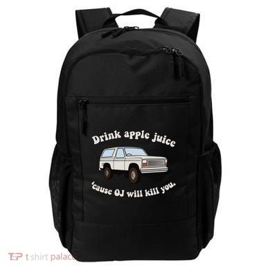 Drink Apple Juice Cause Oj Will Kill You Backpack