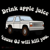 Drink Apple Juice Cause Oj Will Kill You Coaster thumb 2