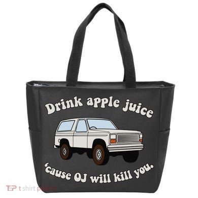 Drink Apple Juice Cause Oj Will Kill You Tote Bag