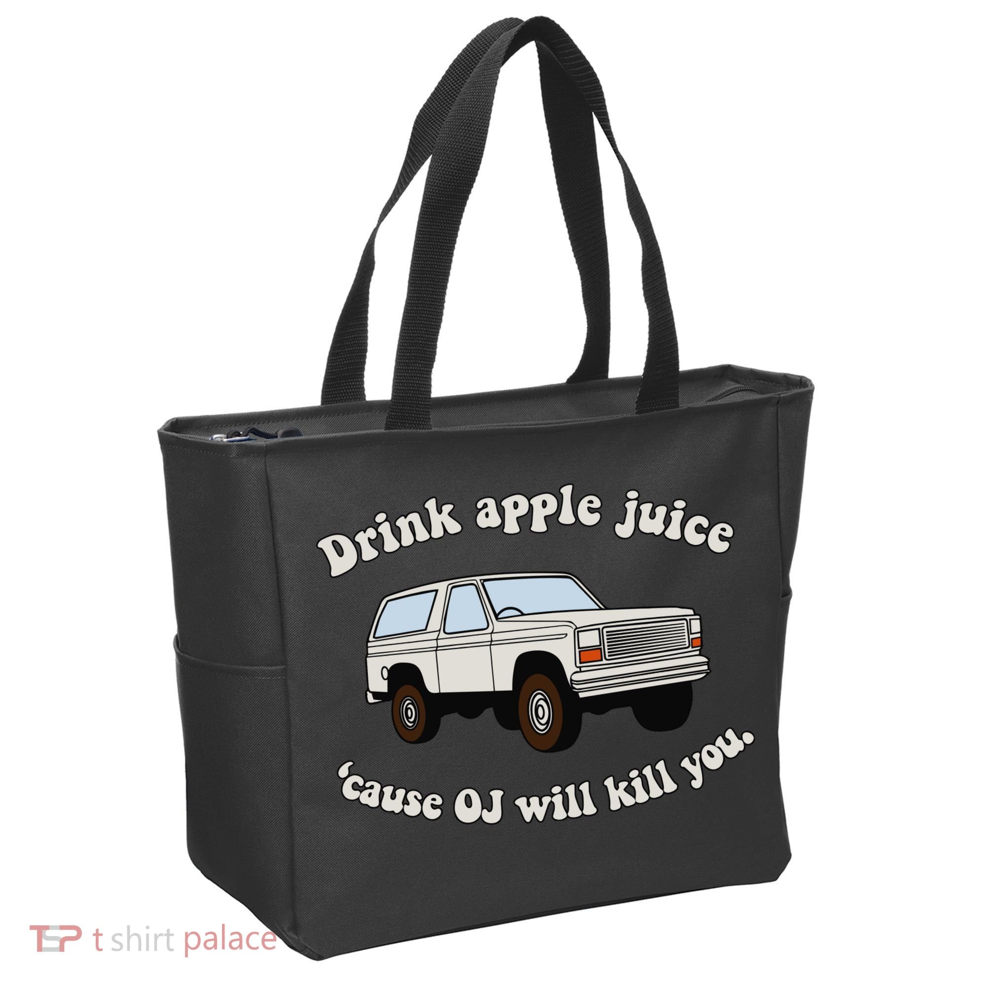 Drink Apple Juice Cause Oj Will Kill You Tote Bag