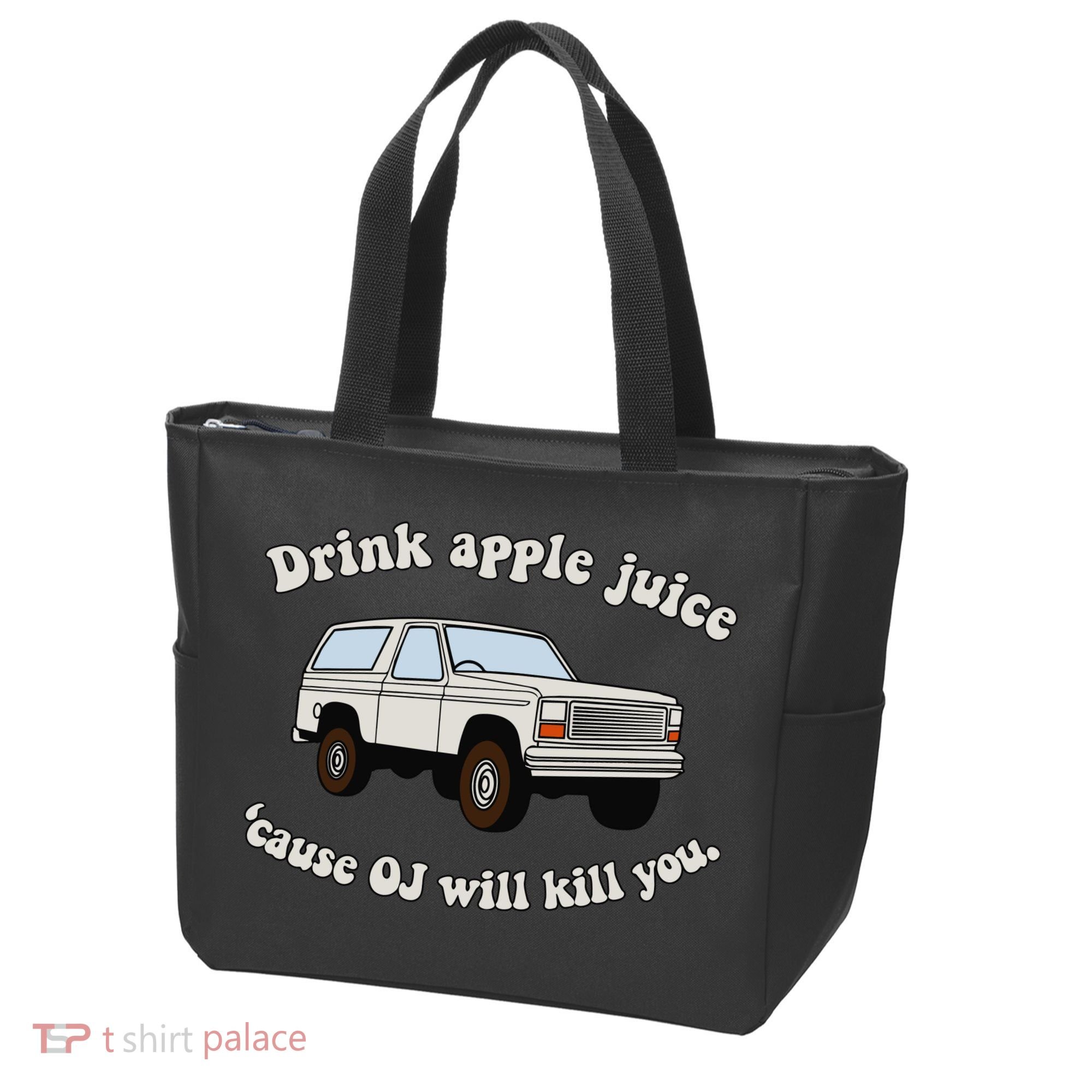 Drink Apple Juice Cause Oj Will Kill You Tote Bag