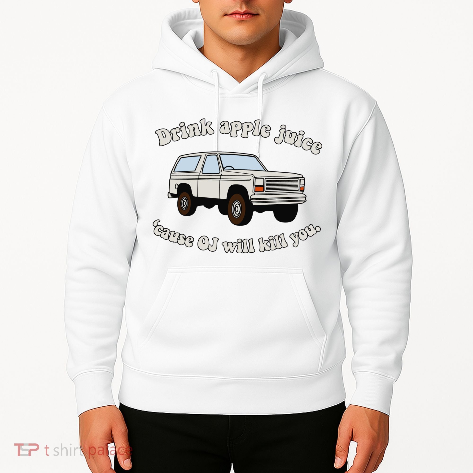 Drink Apple Juice Cause Oj Will Kill You Hoodie