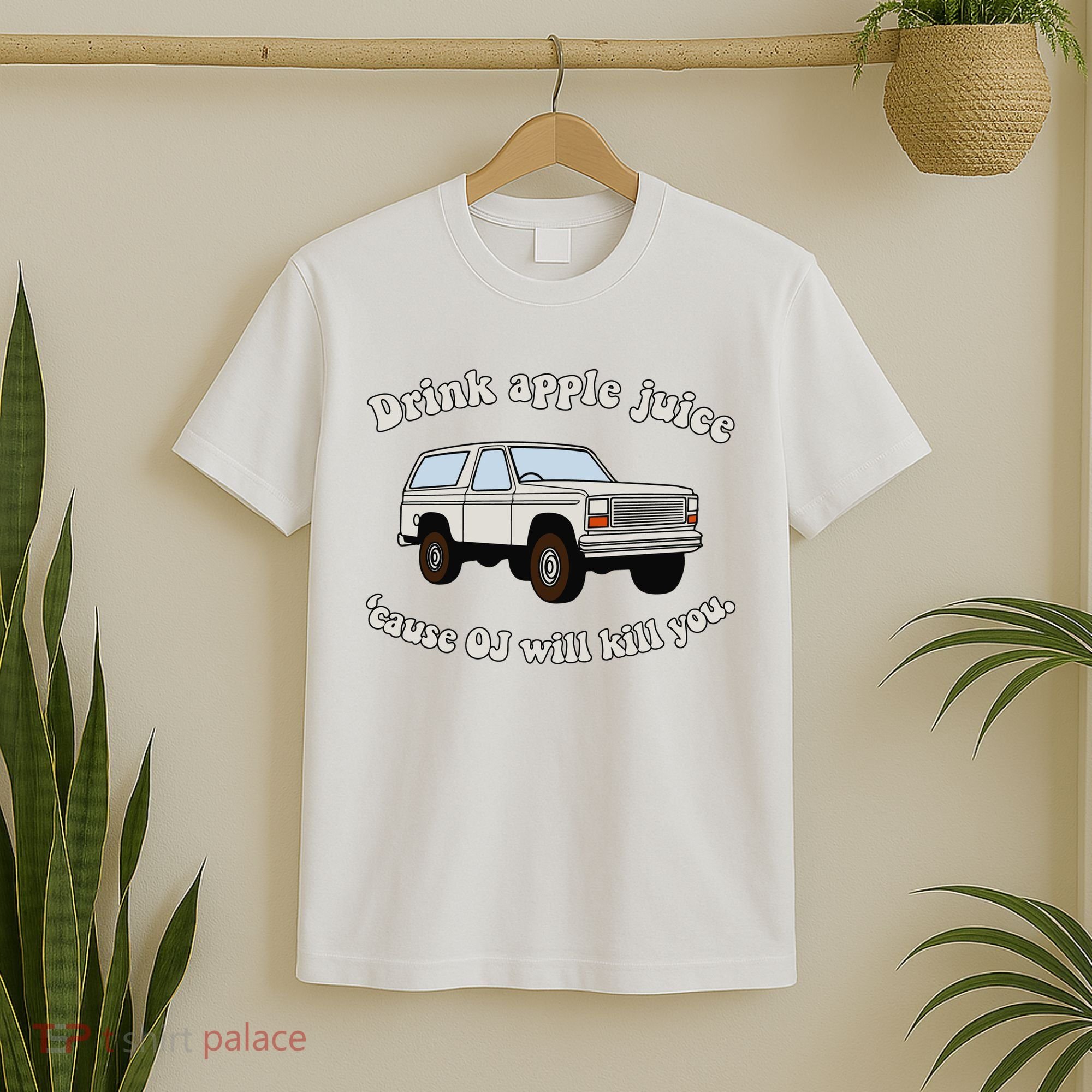 Drink Apple Juice Cause Oj Will Kill You T-Shirt