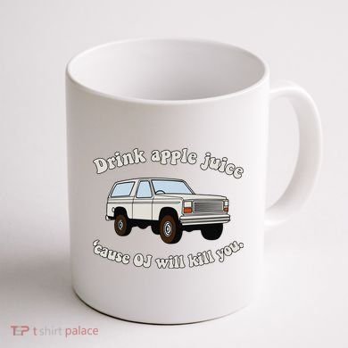 Drink Apple Juice Cause Oj Will Kill You Coffee Mug back