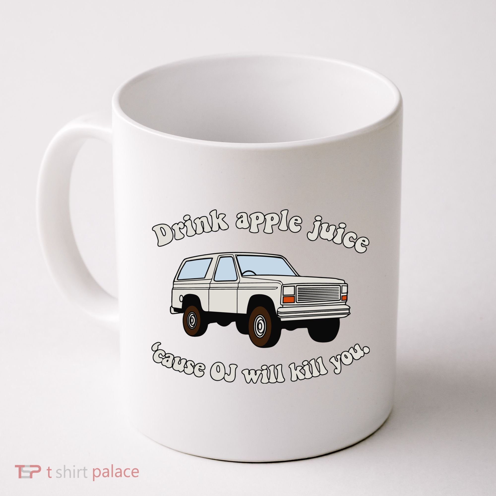 Drink Apple Juice Cause Oj Will Kill You Coffee Mug