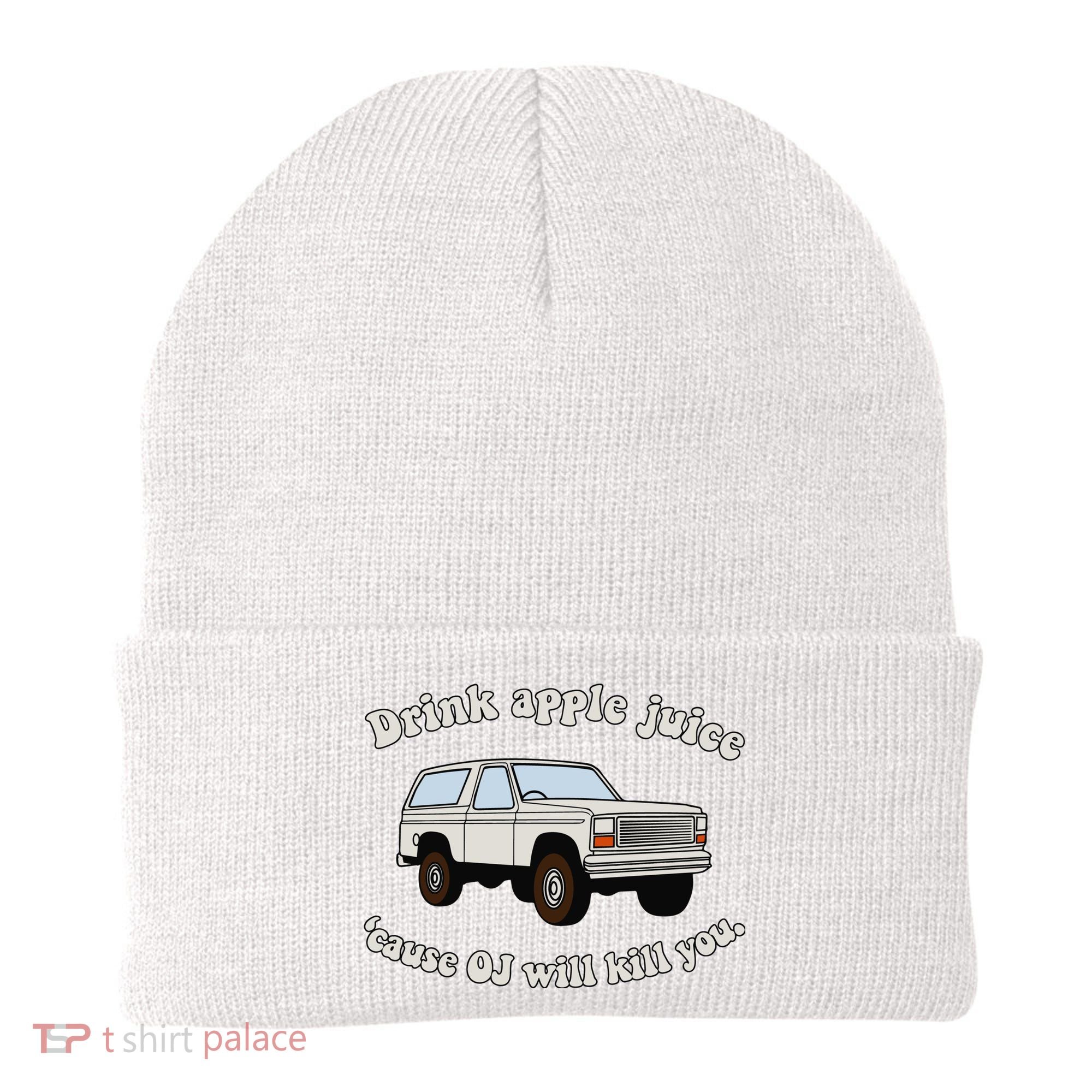 Drink Apple Juice Cause Oj Will Kill You Beanie