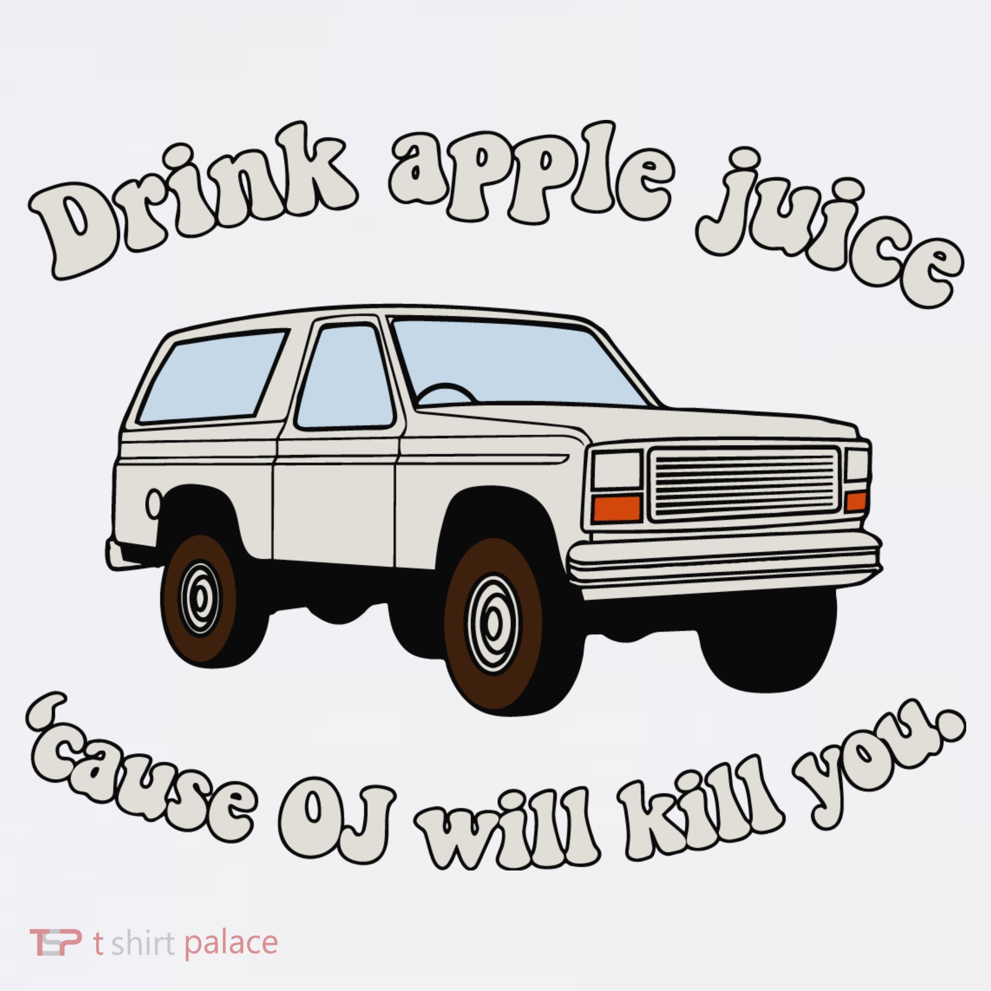 Drink Apple Juice Cause Oj Will Kill You Tank Top