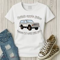 Drink Apple Juice Cause Oj Will Kill You Women's T-Shirt thumb 3
