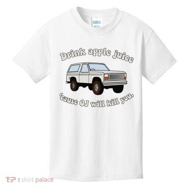 Drink Apple Juice Cause Oj Will Kill You Kids T-Shirt