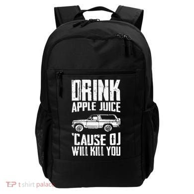Drink Apple Juice Cause Oj Will Kill You Oj Simpson Backpack