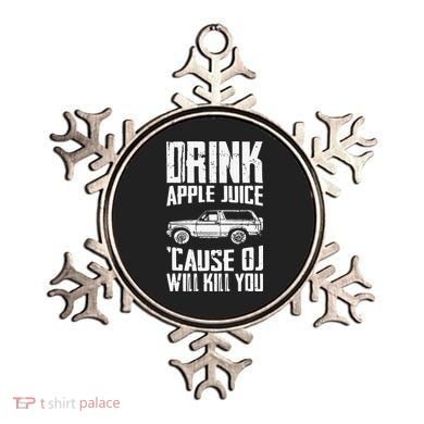 Drink Apple Juice Cause Oj Will Kill You Oj Simpson Ornament