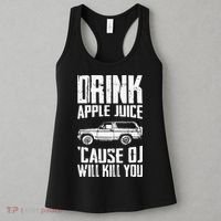 Drink Apple Juice Cause Oj Will Kill You Oj Simpson Women's Tank Top thumb 3