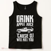 Drink Apple Juice Cause Oj Will Kill You Oj Simpson Tank Top thumb 2