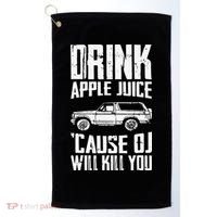 Drink Apple Juice Cause Oj Will Kill You Oj Simpson Golf Towel thumb 0