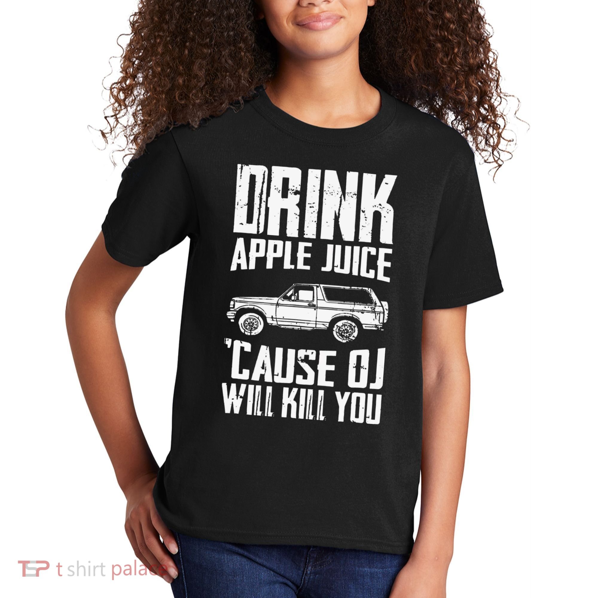 Drink Apple Juice Cause Oj Will Kill You Oj Simpson Kids T-Shirt