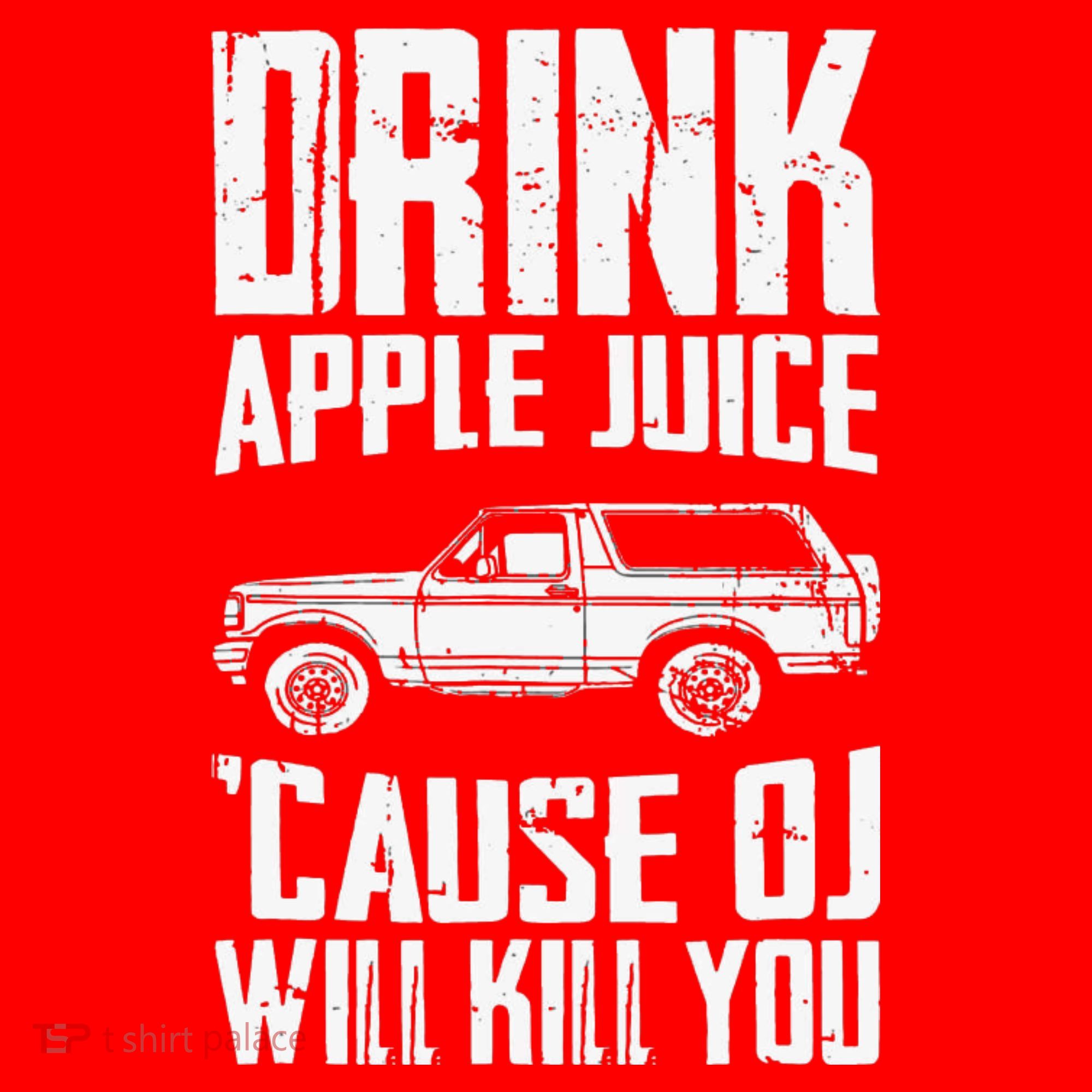 Drink Apple Juice Cause Oj Will Kill You Oj Simpson Santa Hat