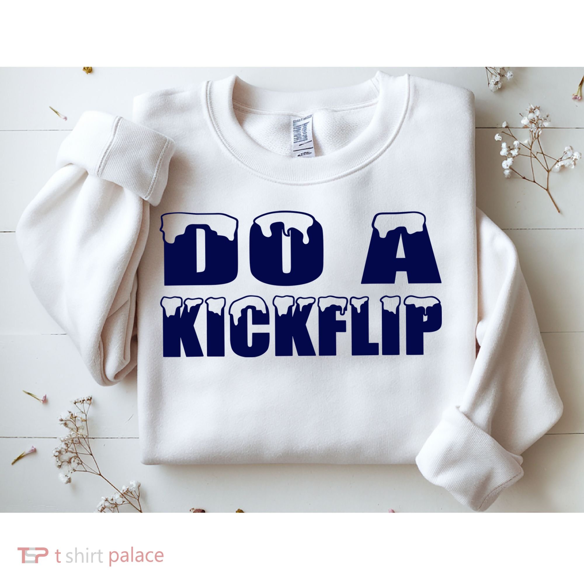 Do A Kickflip Ice And Snow Do A Kickflip For Men Women Sweatshirt