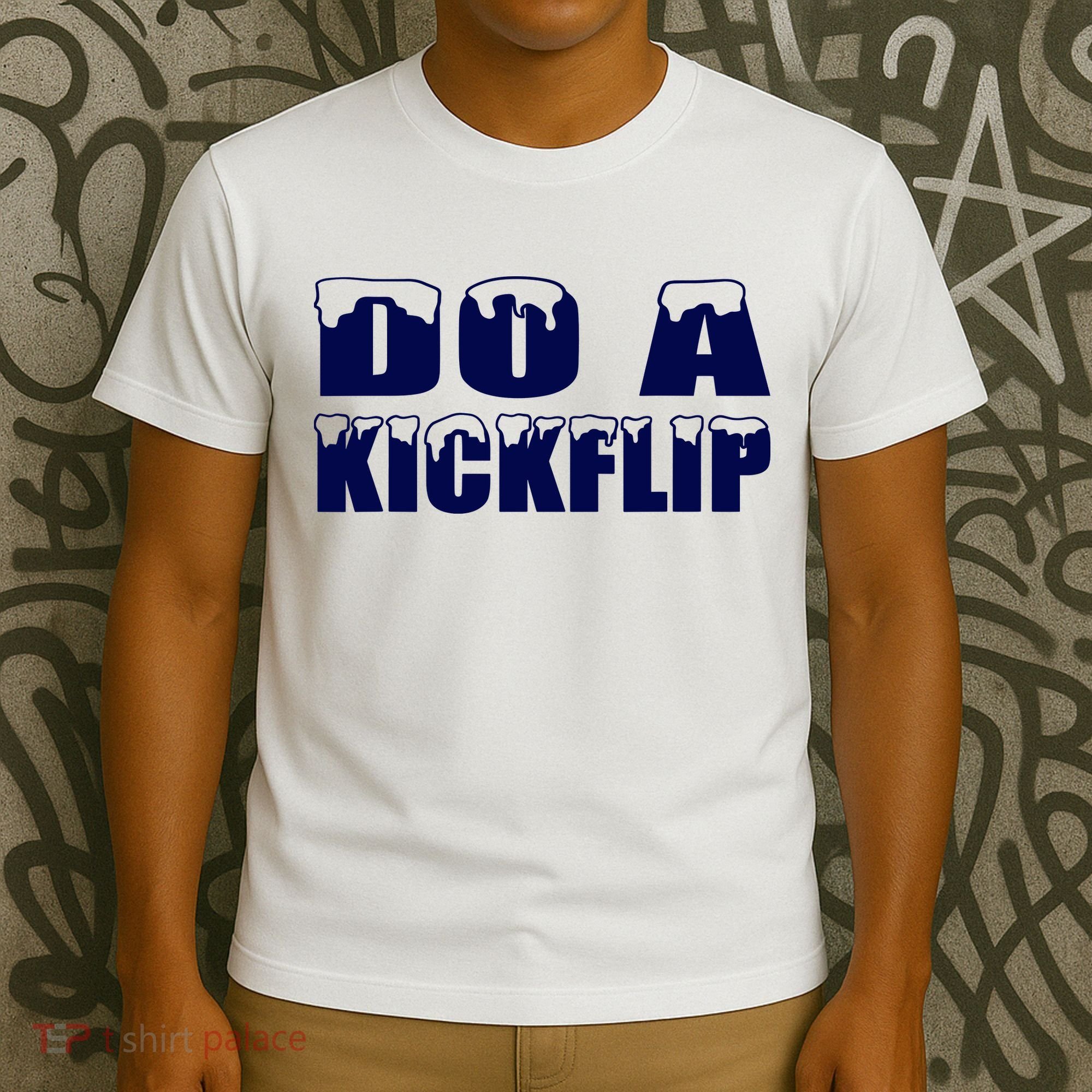 Do A Kickflip Ice And Snow Do A Kickflip For Men Women T-Shirt