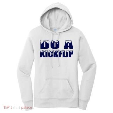 Do A Kickflip Ice And Snow Do A Kickflip For Men Women Women's Hoodie