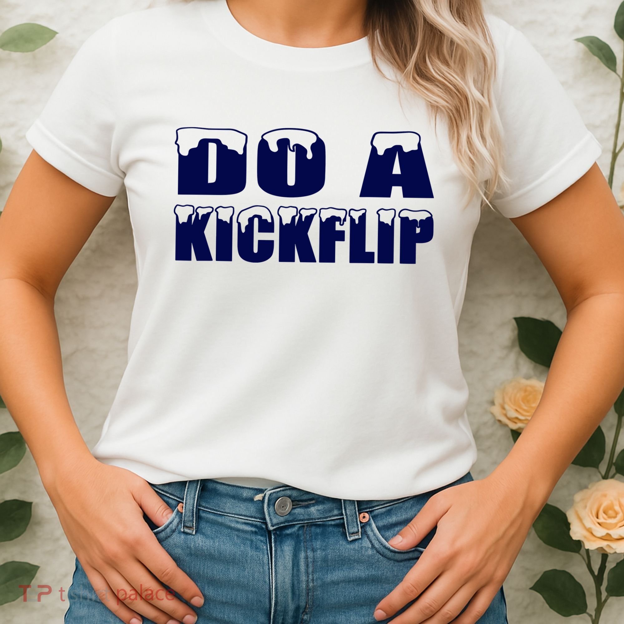 Do A Kickflip Ice And Snow Do A Kickflip For Men Women Women's T-Shirt