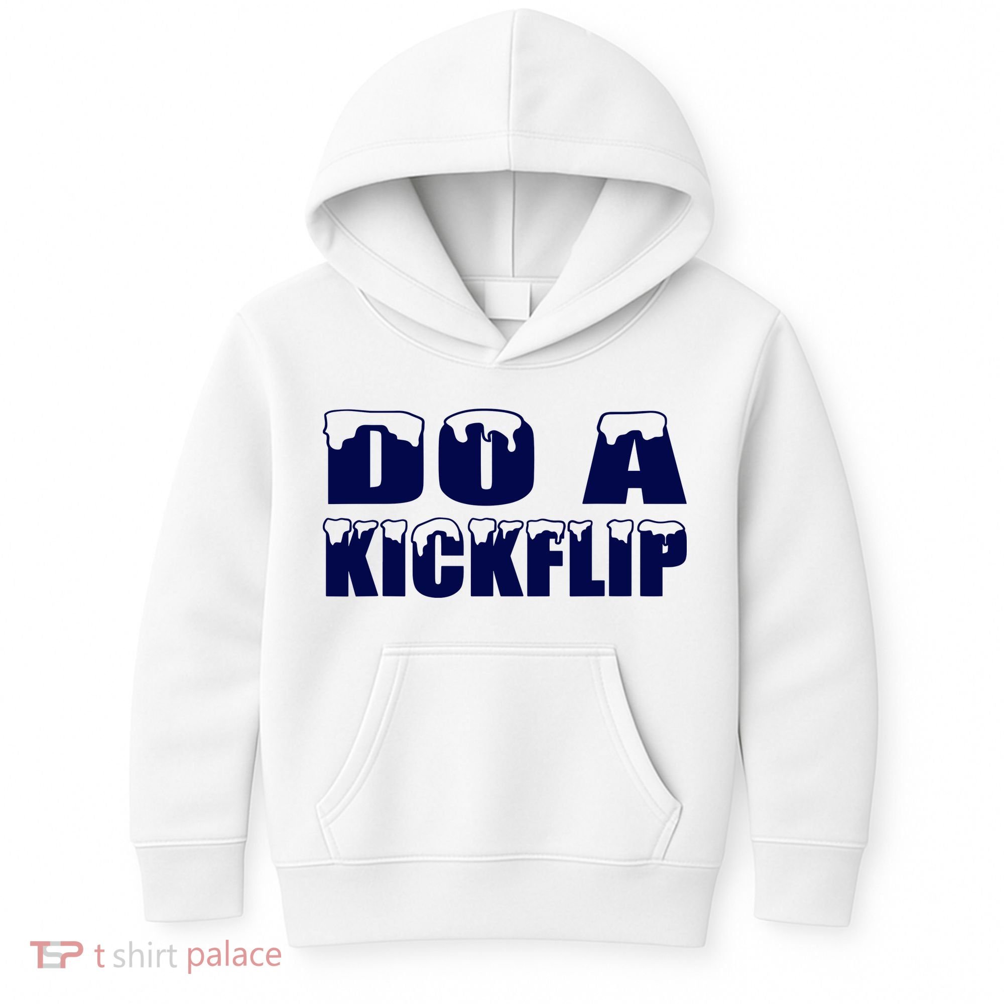 Do A Kickflip Ice And Snow Do A Kickflip For Men Women Kids Hoodie