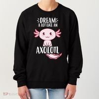 Dream A Lot Like An Axolotl Women's Sweatshirt thumb 0