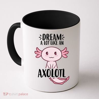 Dream A Lot Like An Axolotl Coffee Mug