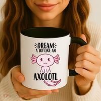 Dream A Lot Like An Axolotl Coffee Mug thumb 3