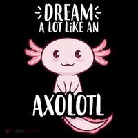 Dream A Lot Like An Axolotl Tank Top thumb 6