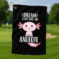 Dream A Lot Like An Axolotl Golf Towel thumb 1
