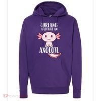 Dream A Lot Like An Axolotl Hoodie thumb 0
