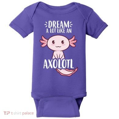 Dream A Lot Like An Axolotl Baby Bodysuit