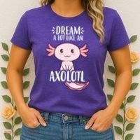Dream A Lot Like An Axolotl Women's T-Shirt thumb 2