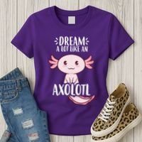 Dream A Lot Like An Axolotl Women's T-Shirt thumb 3