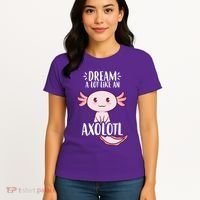Dream A Lot Like An Axolotl Women's T-Shirt thumb 4