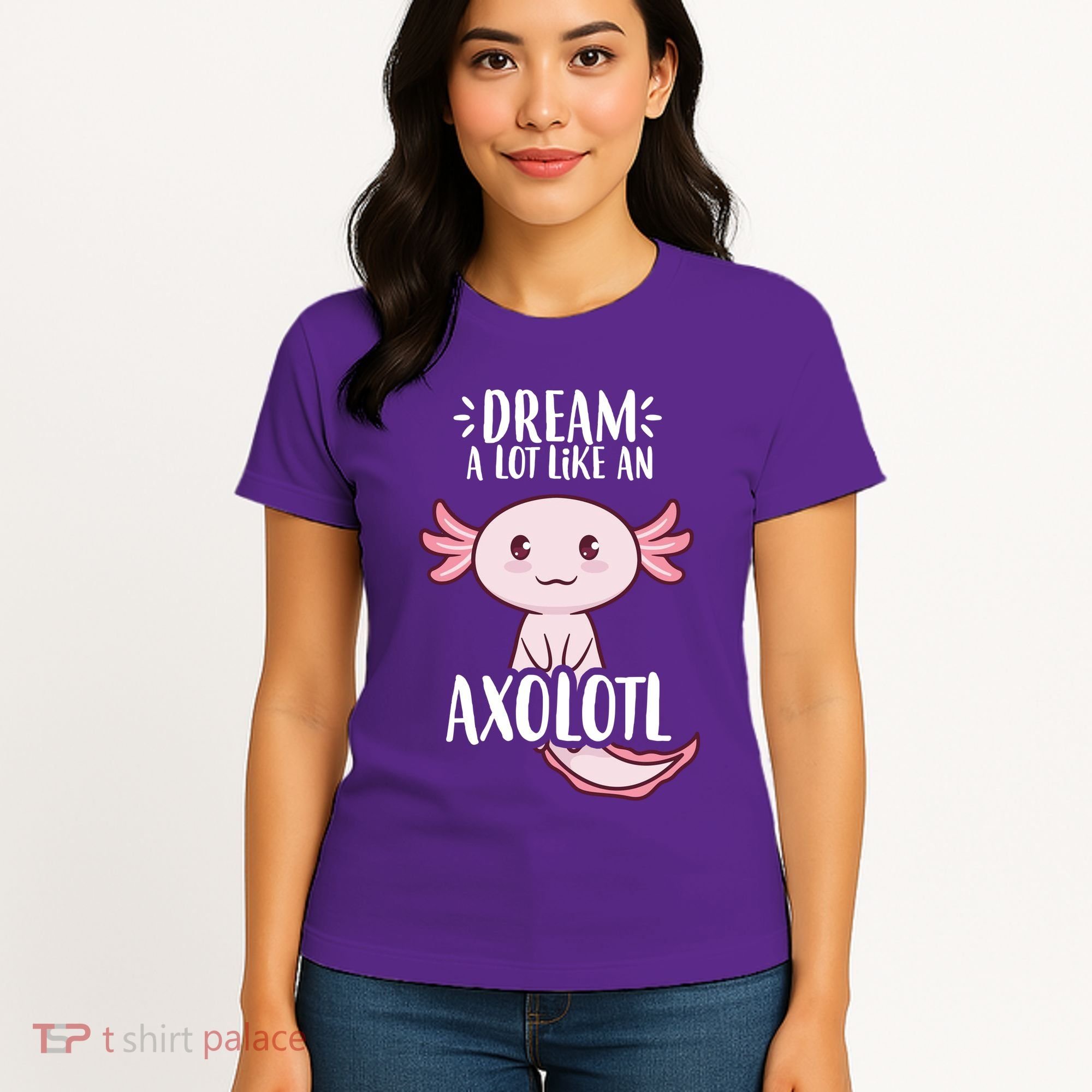 Dream A Lot Like An Axolotl Women's T-Shirt