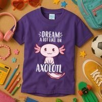 Dream A Lot Like An Axolotl Kids T-Shirt thumb 3