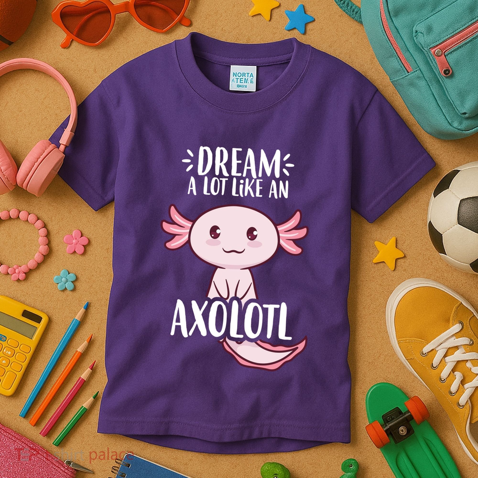 Dream A Lot Like An Axolotl Kids T-Shirt