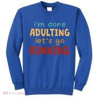 Done Adulting Let's Go Running Runner Pastime Marathon Gift Sweatshirt thumb 0