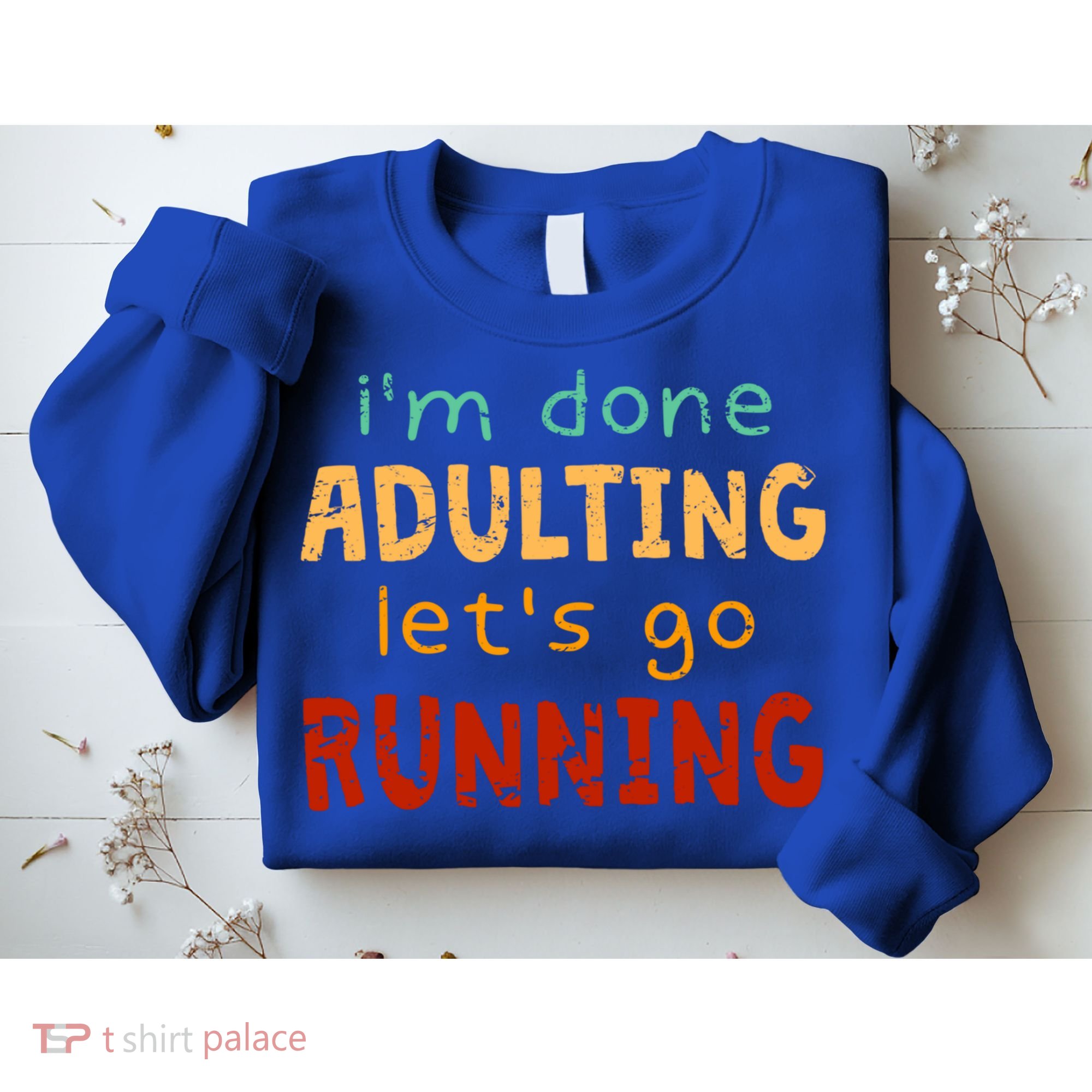 Done Adulting Let's Go Running Runner Pastime Marathon Gift Sweatshirt