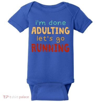 Done Adulting Let's Go Running Runner Pastime Marathon Gift Baby Bodysuit