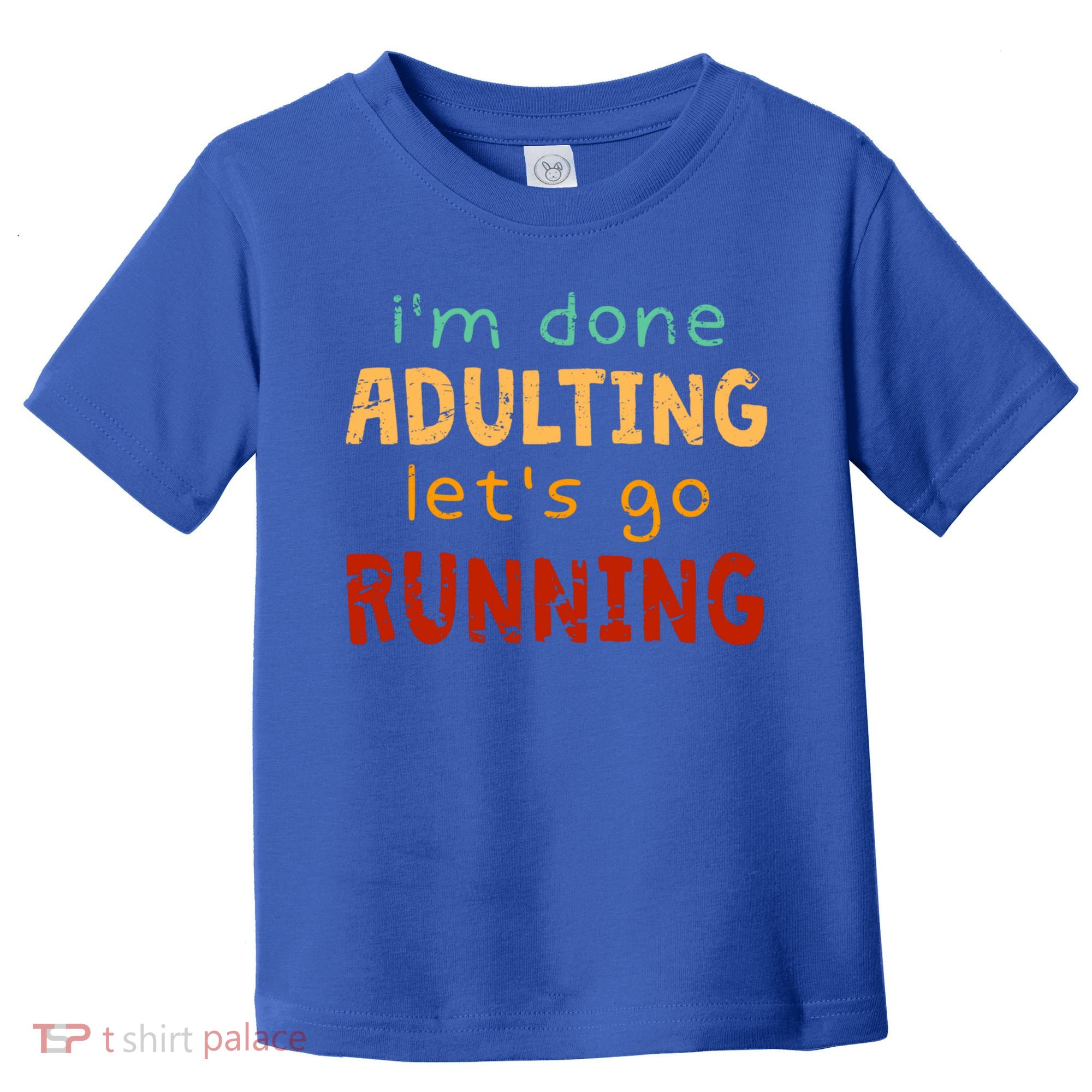 Done Adulting Let's Go Running Runner Pastime Marathon Gift Toddler T-Shirt