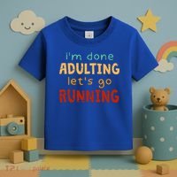 Done Adulting Let's Go Running Runner Pastime Marathon Gift Toddler T-Shirt thumb 3