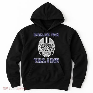 Dallas Fan Till I Die Hoodie