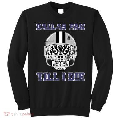 Dallas Fan Till I Die Sweatshirt